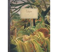 Calpin: Magnifique carnet de notes original illustré par le Tigre dans une tempête tropicale du Douanier Rousseau. Cadeau parfait pour les amoureux de ... en quête de calpin à la couverture originale