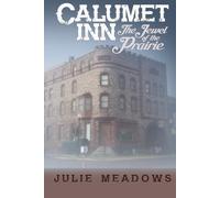 CALUMET INN The Jewel of the Prairie