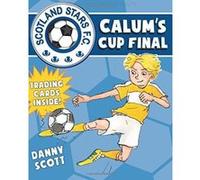 Calum's Cup Final: Scotland Stars FC 6 (Young Kelpies) - [Version Originale] Inconnu (Auteur)