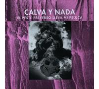 Calva Y Nada - El Pesto Perverso [Import]