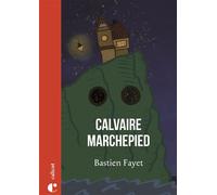 Calvaire marchepied - Bastien Fayet - Calicot - broché - Roman junior