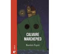 Calvaire Marchepied - Bastien Fayet - Calicot - broché - Roman junior