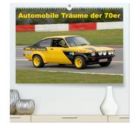 CALVENDO - Automobile Rêves des années 70 (calendrier mural 2027 de qualité supérieure DIN A2 paysage) - Impression artistique brillante : pour beaucoup étaient des voitures inaccessibles, un