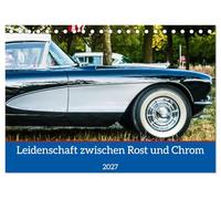 CALVENDO - Passion entre la rouille et le chrome (calendrier de bureau 2027 DIN A5 paysage), calendrier mensuel : la fascination des voitures anciennes dans les Classic Days Düsseldorf 2022