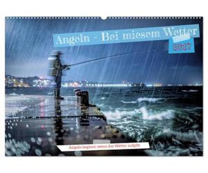 CALVENDO - Pêche - En cas de mauvais temps (calendrier mural 2027 DIN A2 paysage), calendrier mensuel : lorsque la pluie roule la surface, le vent passe sur l'eau et les nuages pendent profondément
