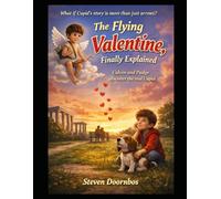 Calvin and Pudge and The Flying Valentine. What if Cupid's story is more than just arrows?: The flying valentine finally explained as Calvin and Pudge discover the real Cupid