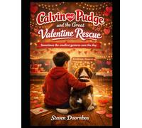 Calvin and Pudge and the Great Valentine Rescue: Sometimes the smallest gestures save the day
