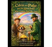 Calvin and Pudge and The Leprechaun Who Couldn't Find His Gold: Sometimes the real treasure isn't the gold, it's believing you're enough