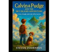 Calvin and Pudge and the Sky Island Adventure. Juvenile fiction, mystery and suspense.: A boy A beagle and a Sky Full Of Secrets