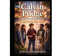 Calvin and Pudge Learn the Truth About Growing Up: growing up book for kids. A social emotional learning story about friendship and empathy