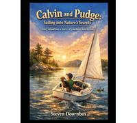 Calvin and Pudge: Sailing Into Nature's Secrets: Every islands a story...If you know how to look.
