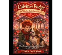 Calvin and Pudge: The Valentine That Almost Wasn't: When love goes missing, two best friends race to bring it back
