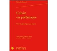Calvin en polémique Nathalie Szczech (Auteur), Denis Crouzet (Préface), Denis Crouzet (Direction), Olivier Millet (Préface), Nicolas Le Roux (Direction)