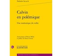 Calvin en polémique Nathalie Szczech (Auteur), Denis Crouzet (Préface), Denis Crouzet (Direction), Olivier Millet (Préface), Nicolas Le Roux (Direction)