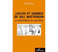 Bill Watterson – Calvin et Hobbes – La philosophie du quotidien