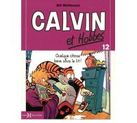 Calvin Et Hobbes Tome 12 - Quelque Chose Bave Sous La Lit