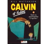 Calvin et Hobbes tome 18 Gare au psychopathe à rayures Bill Watterson (Auteur)