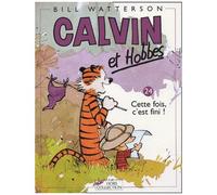 Calvin Et Hobbes - Tome 24 - Cette Fois, C'est Fini !