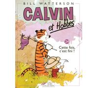 Calvin Et Hobbes Tome 24 - Cette Fois, C'est Fini !