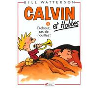 Calvin et Hobbes tome 4 Debout tas de nouilles Tome 4 - Bill Watterson - Hors Collection - broché - Bande dessinée