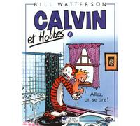 Calvin et Hobbes tome 6 Allez, on se tire Tome 6 - Bill Watterson - Hors Collection - broché - Bande dessinée