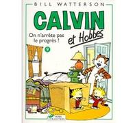 Calvin et Hobbes tome 9 On n'arrête pas le progrès Bill Watterson (Auteur)
