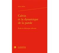 Calvin et la dynamique de la parole Olivier Millet (Auteur)