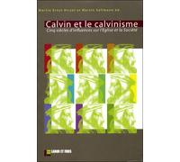 Calvin et le calvinisme Cinq siècles d'influences sur l'Eglise et la société - Martin Ernest Hirzel - Labor Et Fides - broché - Essai