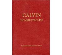 Calvin, homme d'Eglise Oeuvres choisies et documents sur les Eglises réformées du 16e siècle - Jean Calvin - Labor Et Fides - broché - Essai