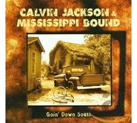 Calvin Jackson & Mississ - Goin' Down South