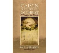 Calvin On The Death Of Christ