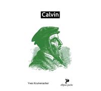 Calvin - Yves Krumenacker - Ellipses - Poche - Essai
