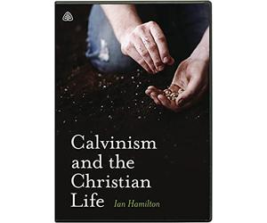 Calvinism and the Christian Life DVD