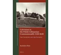 Calvinism In The Polish Lithuanian Commonwealth 1548-1648
