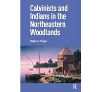 Calvinists and Indians in the Northeastern Woodlands