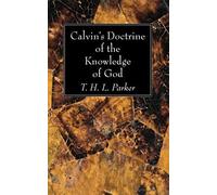 Calvin's Doctrine Of The Knowledge Of God