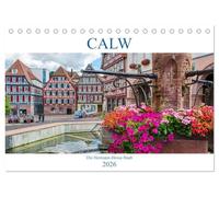 Calw - Die Hermann-Hesse-Stadt (Tischkalender 2026 DIN A5 quer), CALVENDO Monatskalender: Imposantes Fachwerk zum Staunen und entdecken