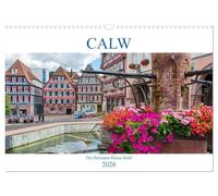 Calw - Die Hermann-Hesse-Stadt (Wandkalender 2026 DIN A3 quer), CALVENDO Monatskalender: Imposantes Fachwerk zum Staunen und entdecken