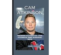Cam Atkinson: From Underdog to Elite Hockey Star - A Story of Determination, Triumph, and Unstoppable Ambition