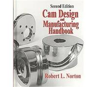Cam Design and Manufacturing Handbook Robert Norton (Auteur)
