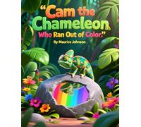 Cam the Chameleon Who Ran Out of Color