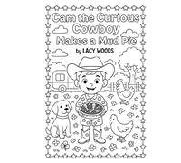 Cam the Curious Cowboy: Makes a Mud Pie Coloring Storybook