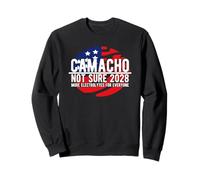 Camacho Not Sure for President 2028 USA Funny Sweatshirt