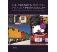 Cámara Digital Réflex Monocular: Cómo Sacar El Máximo Partido A Su Cámara Digital - Chris Weston Chris Weston (Auteur)