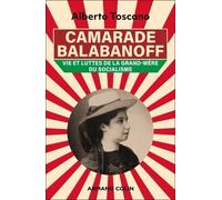 Camarade Balabanoff - Vie Et Luttes De La Grand-Mère Du Socialisme