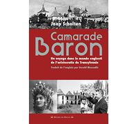 Camarade Baron - Un Voyage Dans Le Monde Englouti De L'aristocratie De Transylvanie