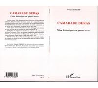 Camarade Duras Pièce historique en quatre actes - Gérard Streiff - L'harmattan - broché - Théâtre