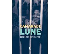 Camarade Lune - Barbara Balzerani - Cambourakis - Poche - Roman