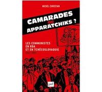 Camarades ou apparatchiks ?: Les communistes en RDA et en Tchécoslovaquie (1945-1989)