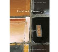 Jean Roché – Camargue, land art – Points de vue sur une réserve de biosphère – Cartonné